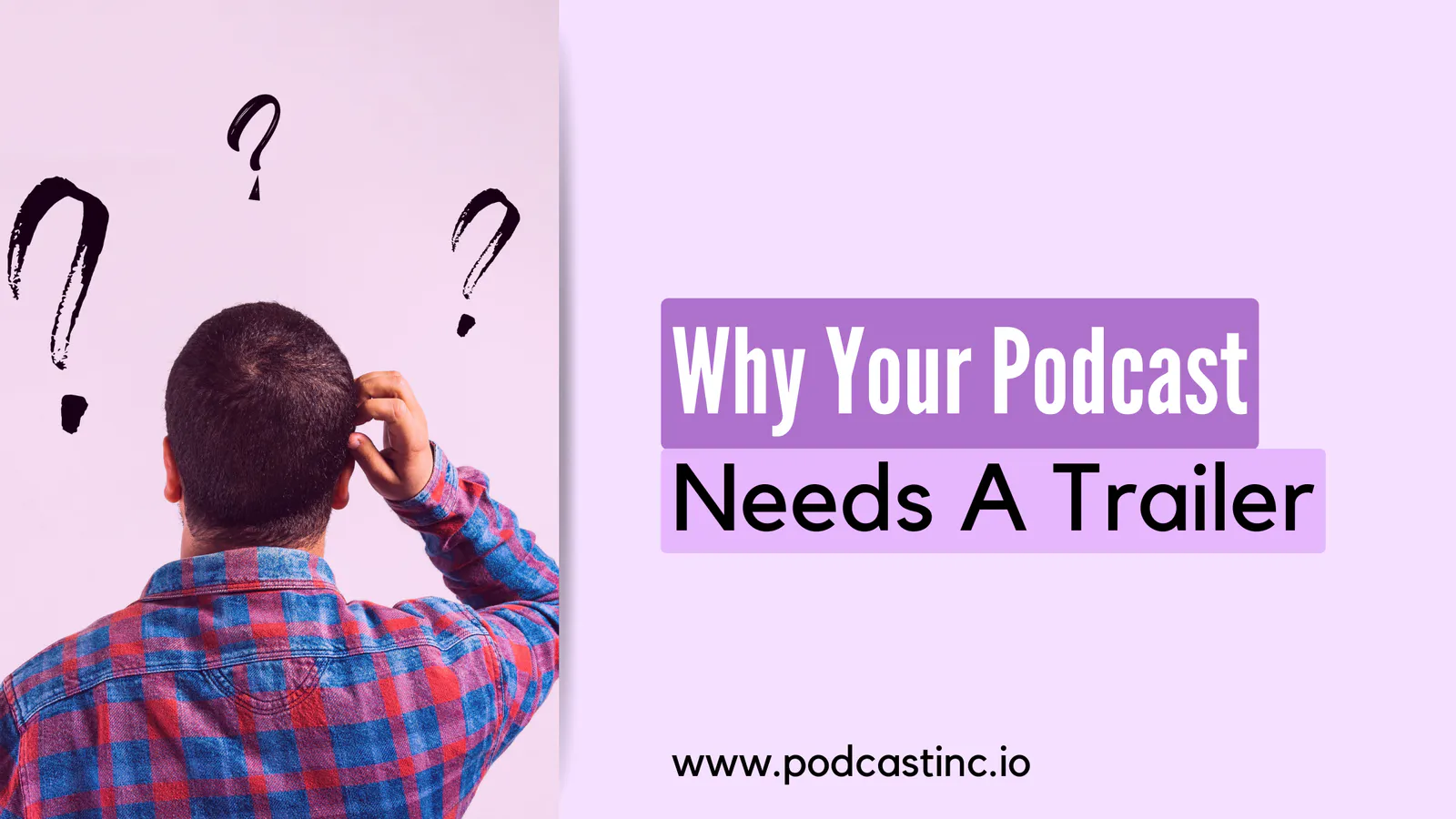 Why Your Podcast Needs A Trailer