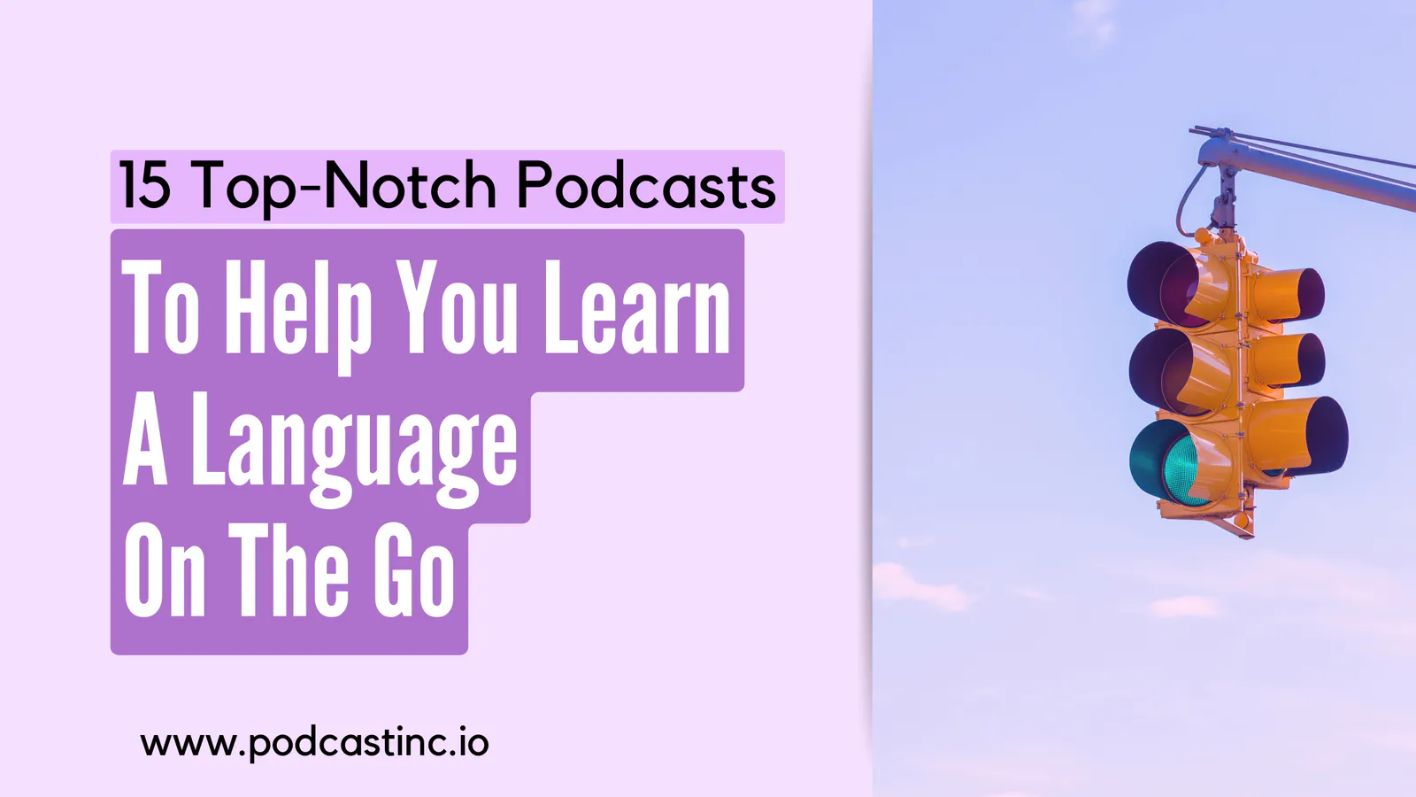 15 Top Notch Podcasts To Help You Learn A Language On The Go