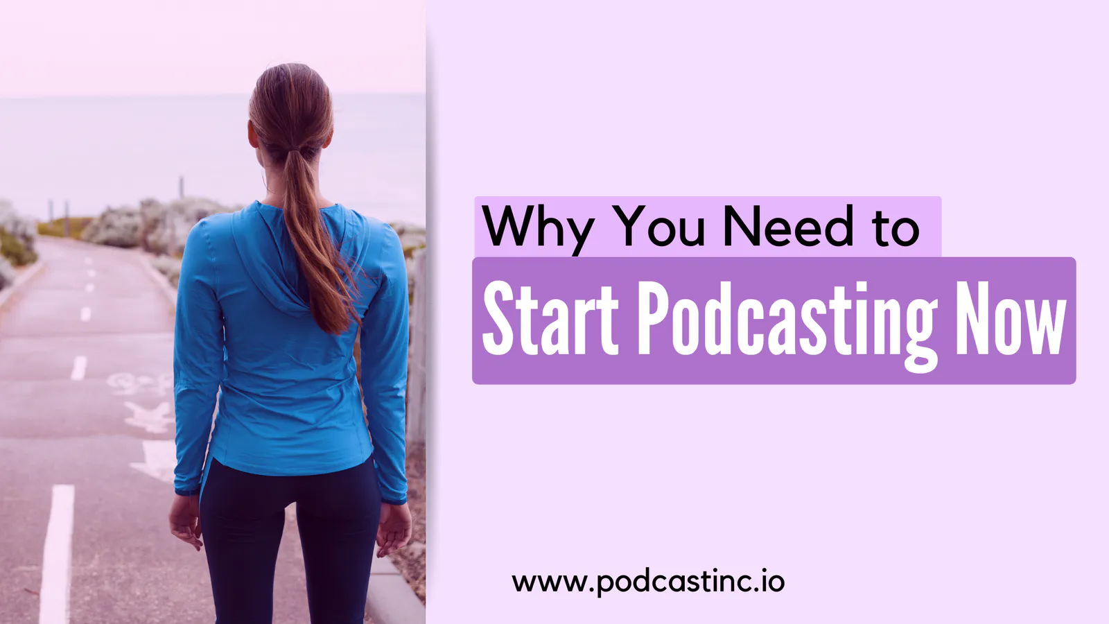Why You Need to Start Podcasting Now
