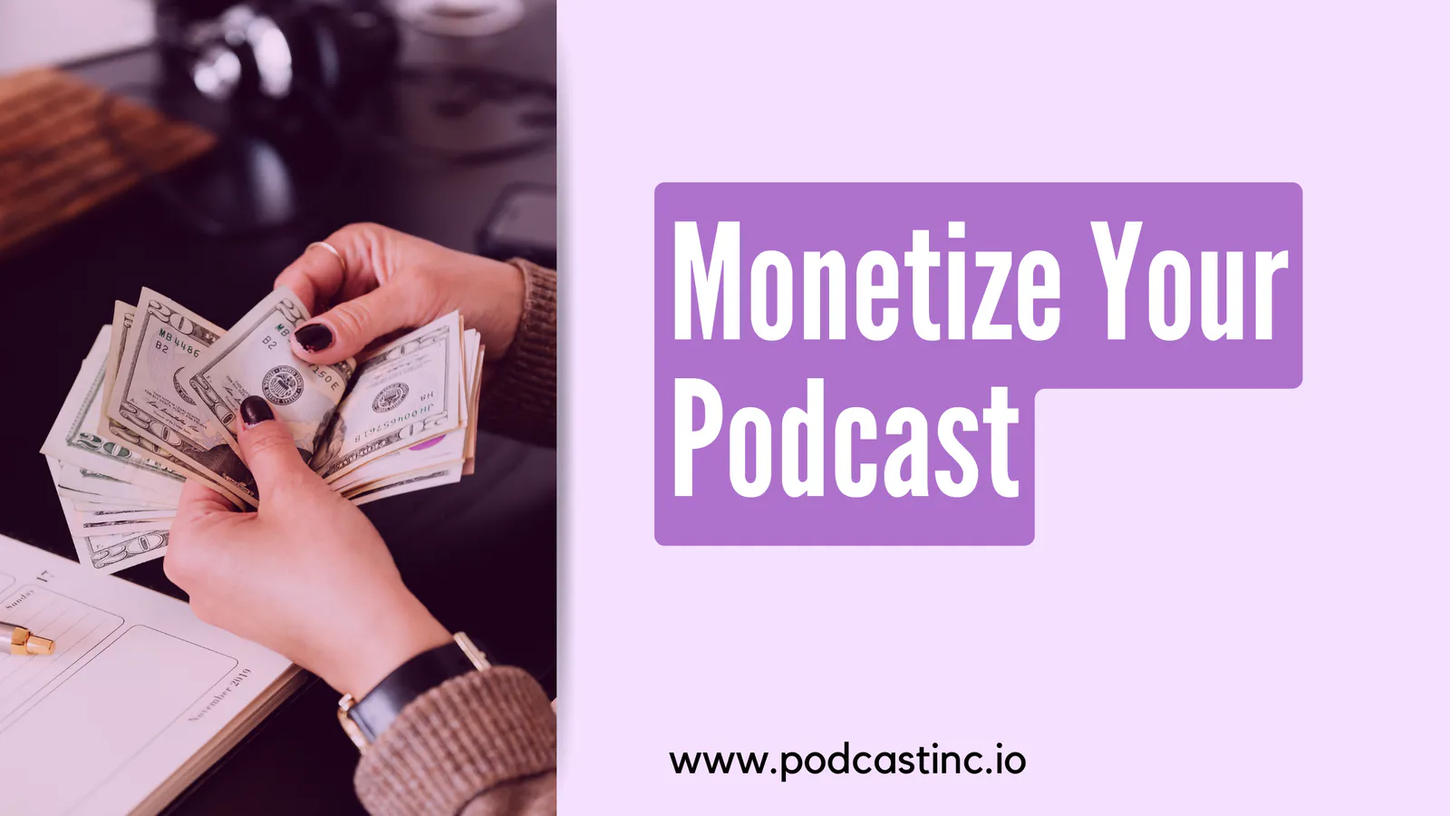Monetize Your Podcast using the 11 points strategies (2021)