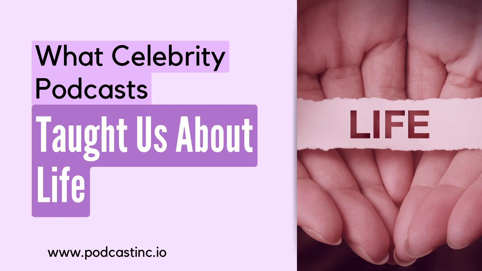 What Celebrity Podcasts Taught Us About Life