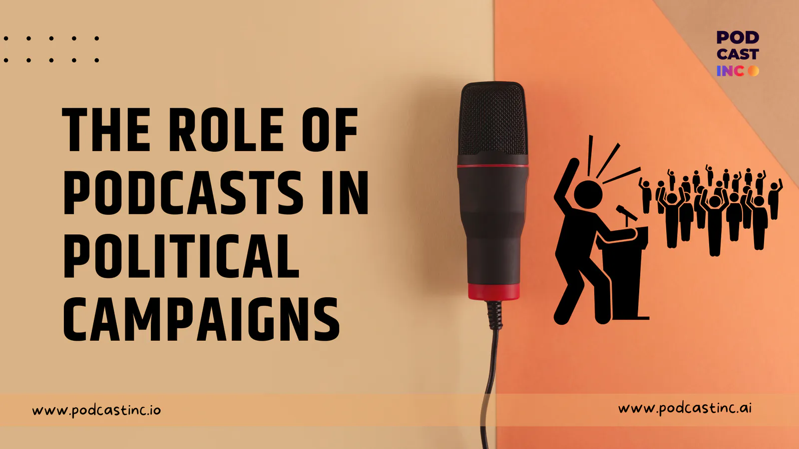 The Role of Podcasts in Political Campaigns