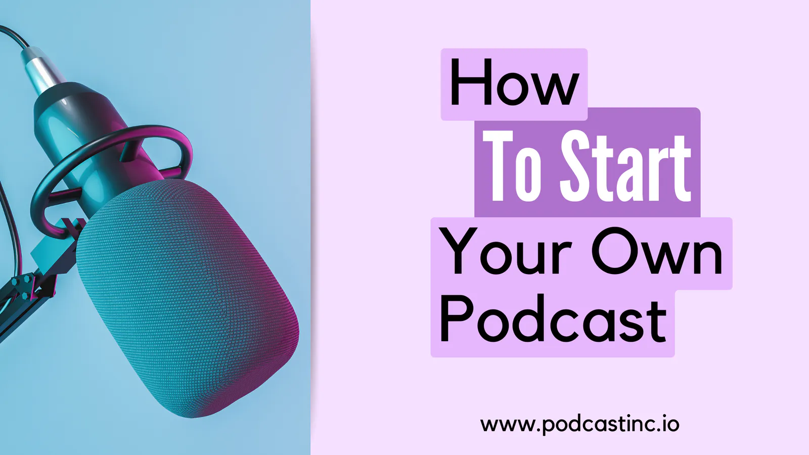 How To Start Your Own Podcast