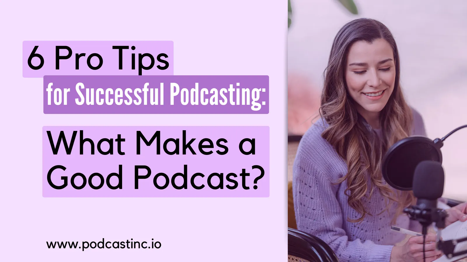 6 Pro Tips for Successful Podcasting: What Makes a Good Podcast?
