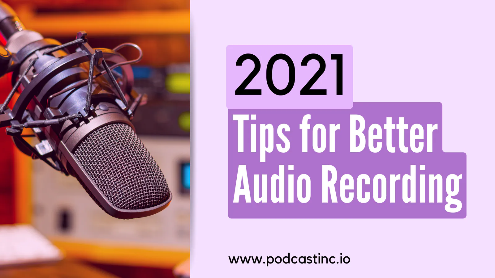 2021 Tips for Better Audio Recording