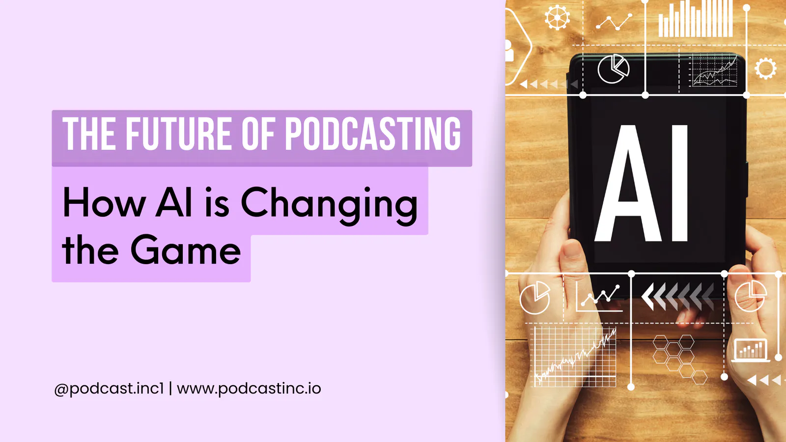 The Future of Podcasting: How AI is Changing the Game