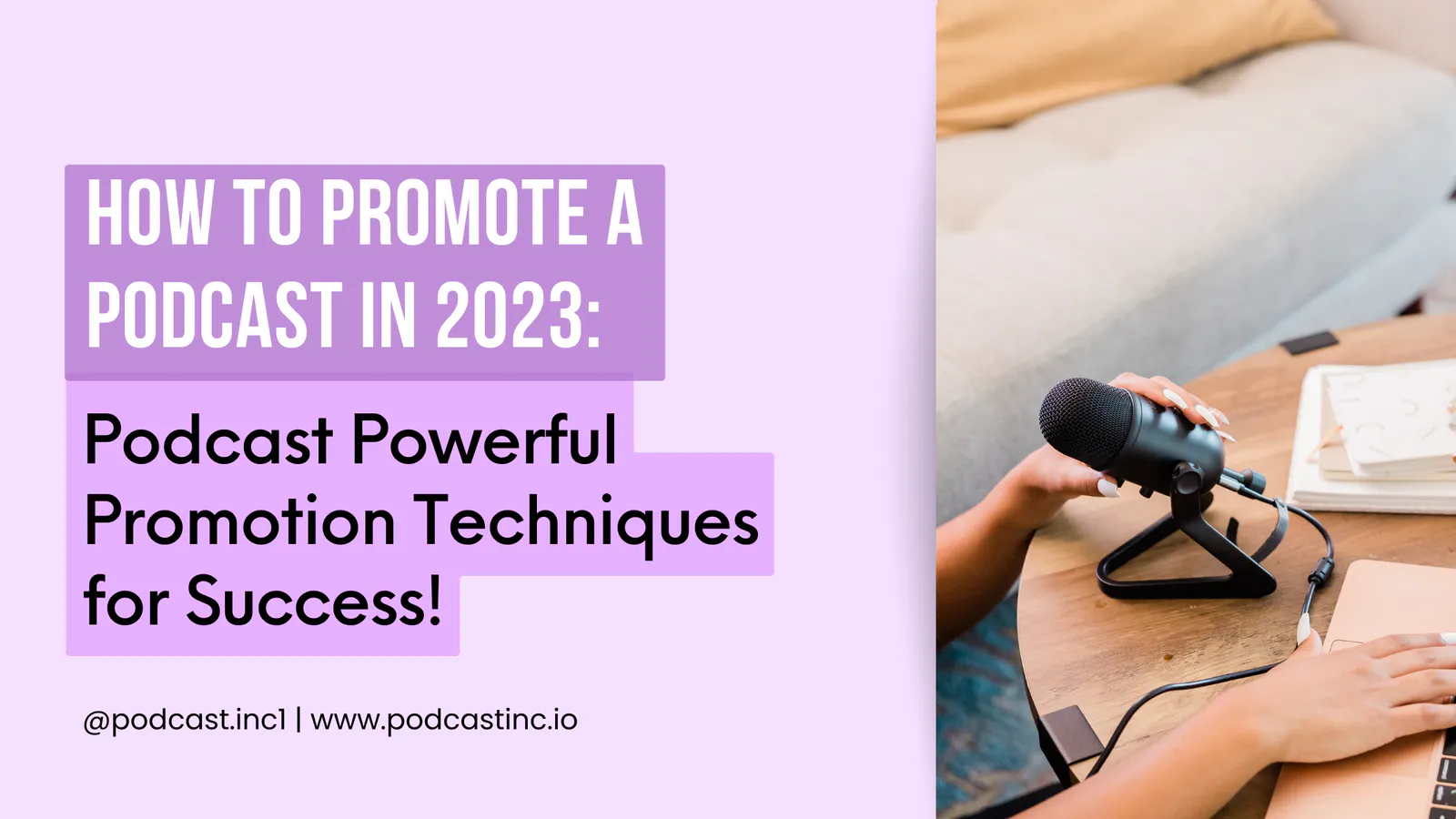 How to Promote a Podcast in 2023: Podcast Excellence Powerful Promotion Techniques for Success!