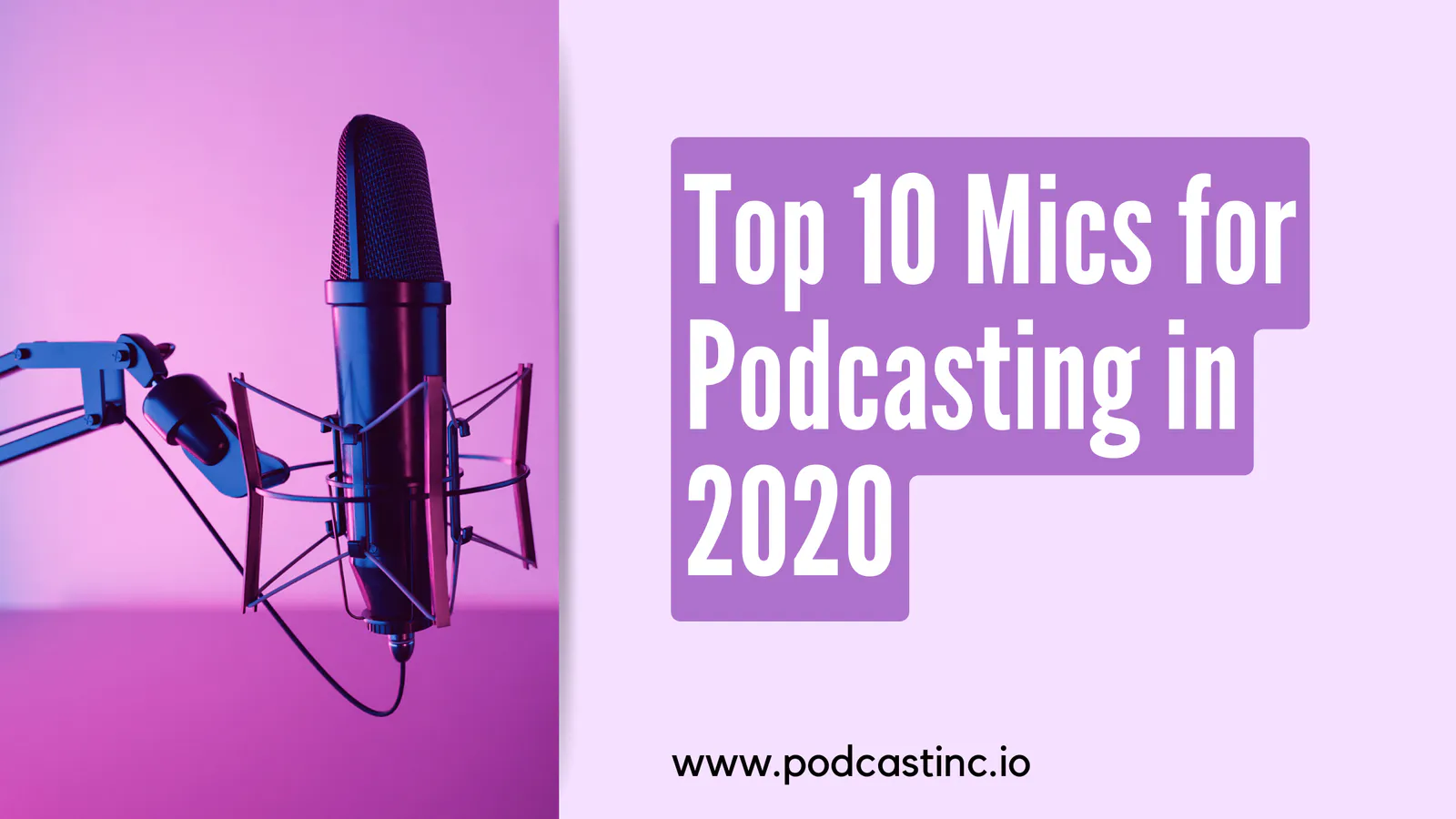 Top 10 Mics for Podcasting in 2020