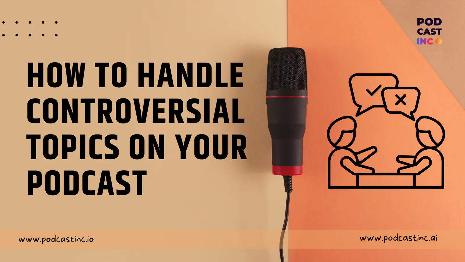 How to Handle Controversial Topics on Your Podcast