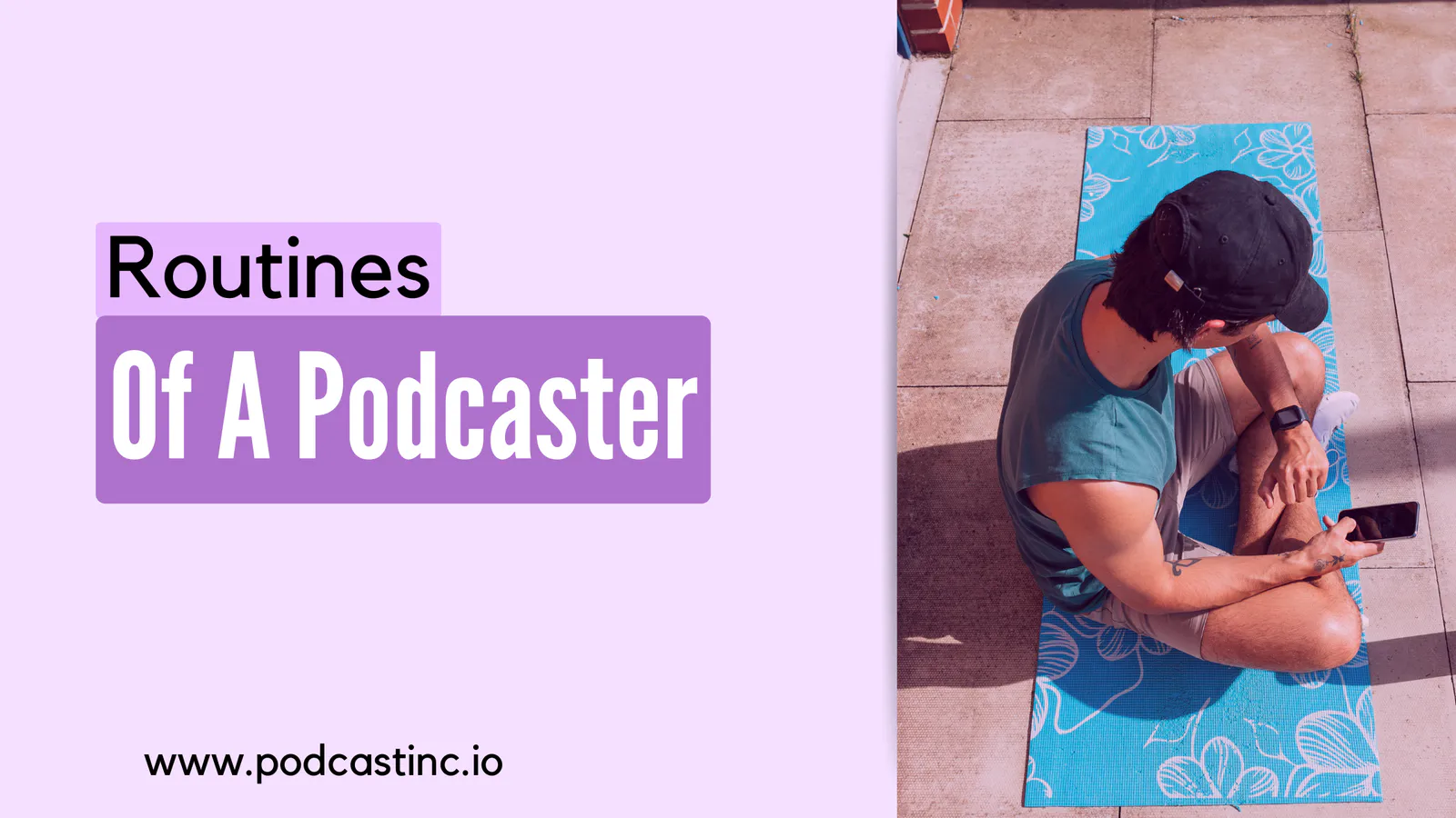 Routines Of A Podcaster
