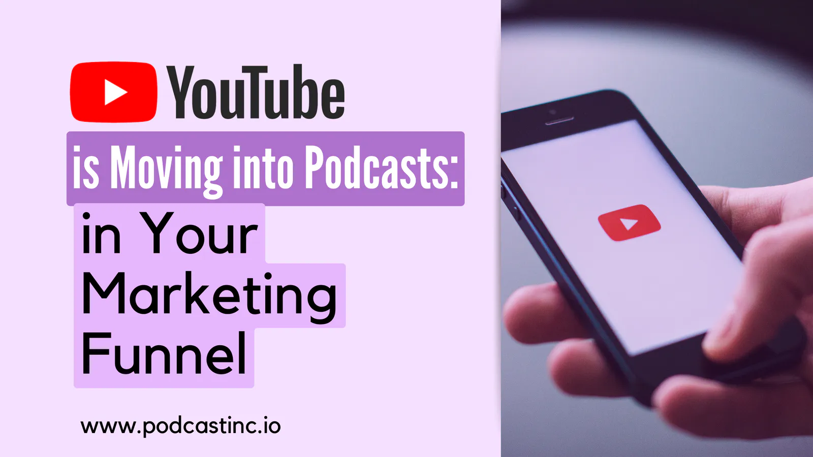 YouTube is Moving into Podcasts: Here's What You Need to Know