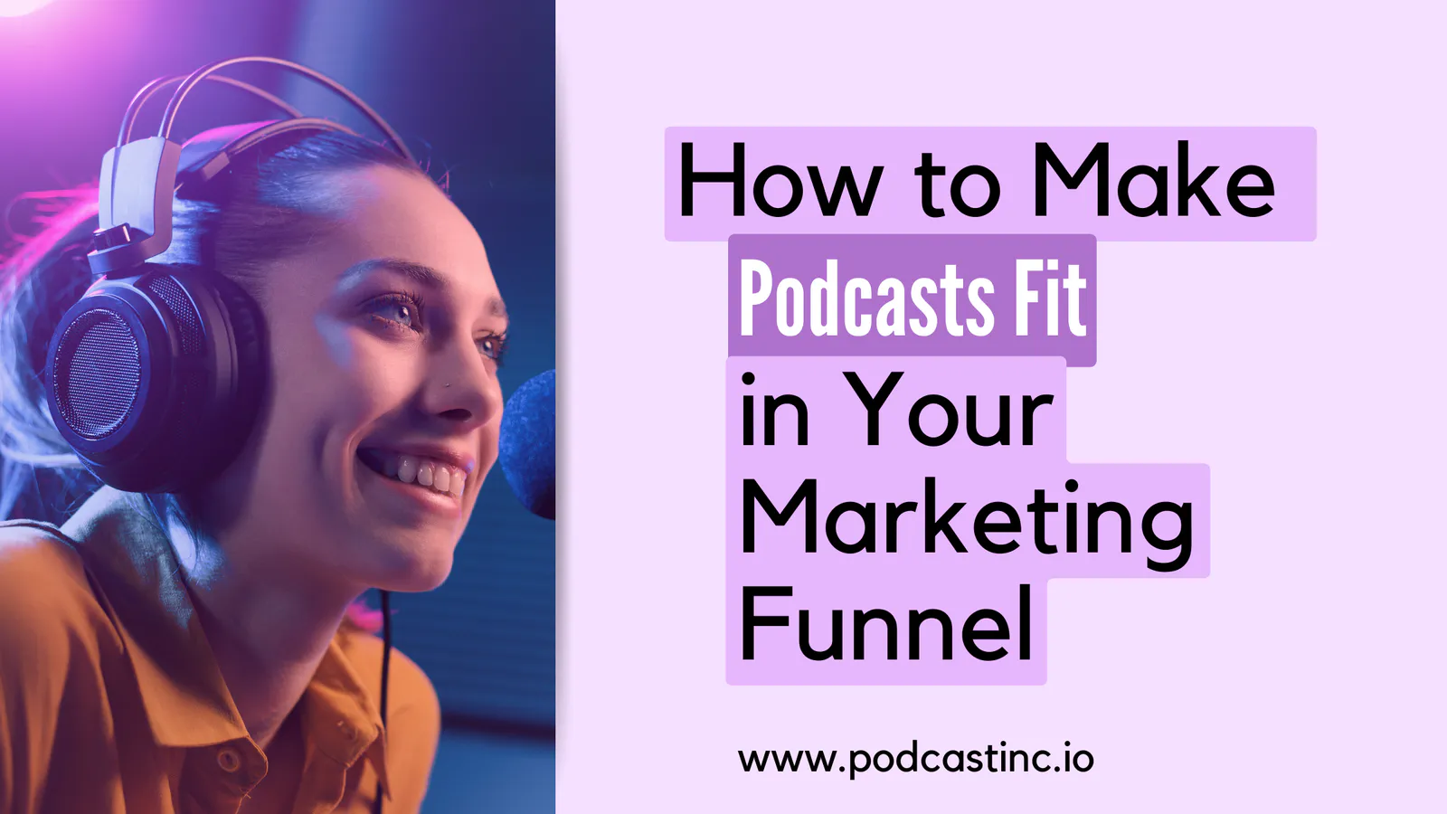 How to Make Podcasts Fit in Your Marketing Funnel
