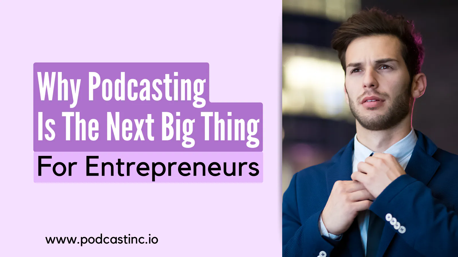 Why Podcasting Is The Next Big Thing For Entrepreneurs
