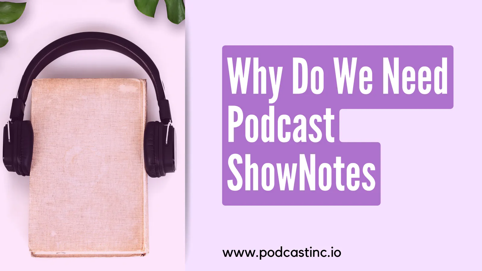 Why Do We Need Podcast ShowNotes