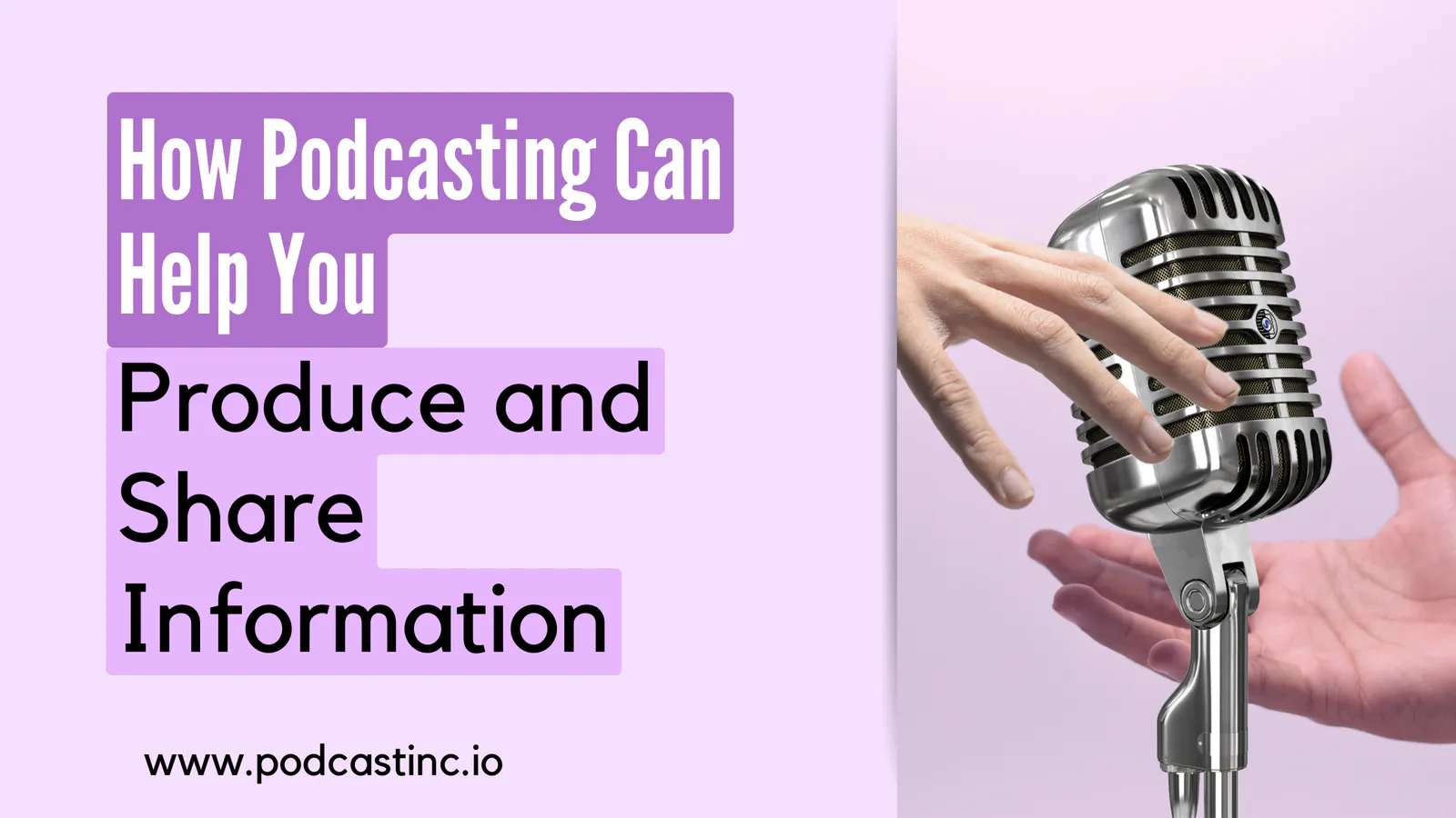 How Podcasting Can Help You Produce and Share Information