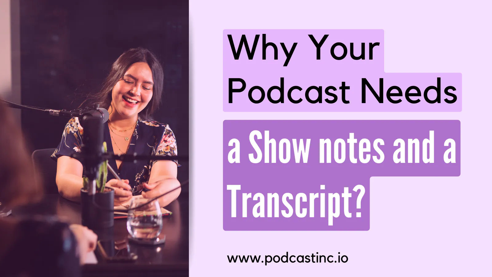 Why Your Podcast Needs a Show notes and a Transcript?