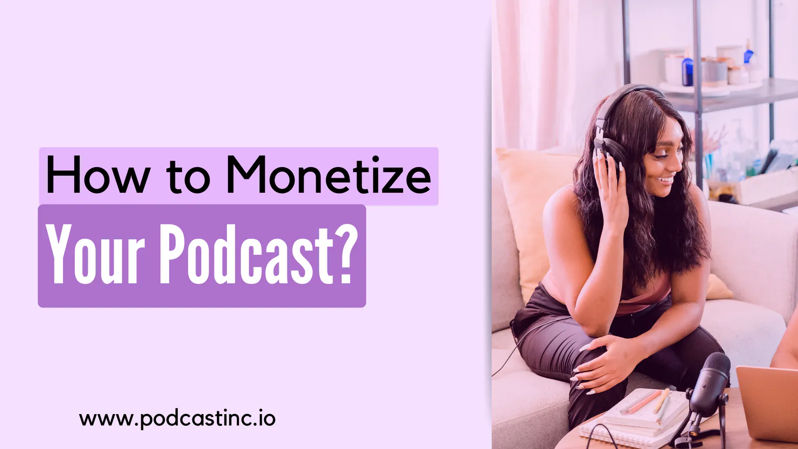 How to Monetize Your Podcast?